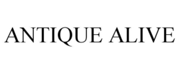ANTIQUE ALIVE trademark
