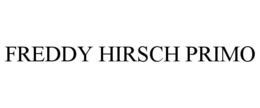 FREDDY HIRSCH PRIMO trademark