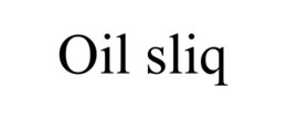 OIL SLIQ trademark