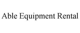 ABLE EQUIPMENT RENTAL trademark