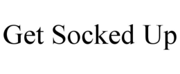 GET SOCKED UP trademark