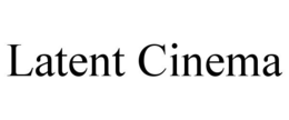 LATENT CINEMA trademark