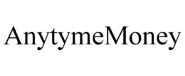 ANYTYMEMONEY trademark