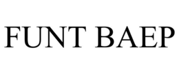 FUNT BAEP trademark