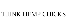 THINK HEMP CHICKS trademark