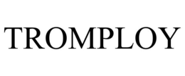 TROMPLOY trademark