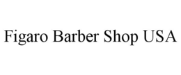 FIGARO BARBER SHOP USA trademark
