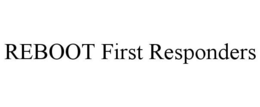 REBOOT FIRST RESPONDERS trademark