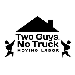 TWO GUYS, NO TRUCK MOVING LABOR trademark