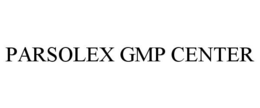 PARSOLEX GMP CENTER trademark