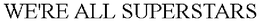 WE'RE ALL SUPERSTARS trademark