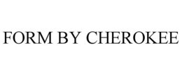 FORM BY CHEROKEE trademark