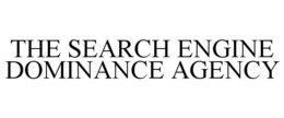 THE SEARCH ENGINE DOMINANCE AGENCY trademark