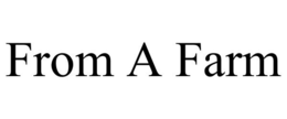 FROM A FARM trademark