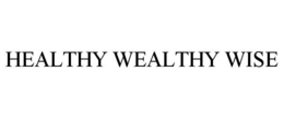 HEALTHY WEALTHY WISE trademark