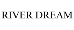 RIVER DREAM trademark