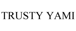 TRUSTY YAMI trademark