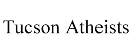 TUCSON ATHEISTS trademark