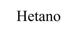 HETANO trademark