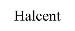 HALCENT trademark