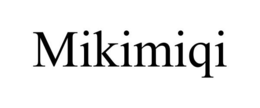MIKIMIQI trademark