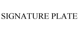 SIGNATURE PLATE trademark