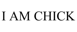 I AM CHICK trademark