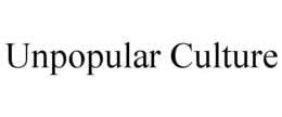 UNPOPULAR CULTURE trademark