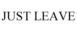 JUST LEAVE trademark