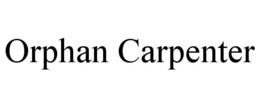 ORPHAN CARPENTER trademark