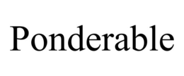 PONDERABLE trademark
