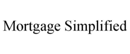 MORTGAGE SIMPLIFIED trademark