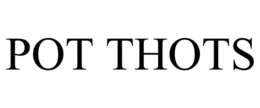 POT THOTS trademark