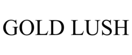 GOLD LUSH trademark