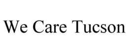 WE CARE TUCSON trademark