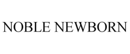 NOBLE NEWBORN trademark