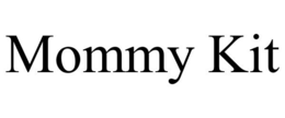 MOMMY KIT trademark