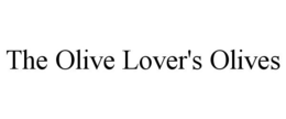 THE OLIVE LOVER'S OLIVES trademark