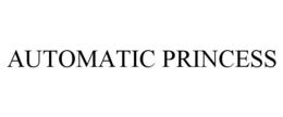 AUTOMATIC PRINCESS trademark