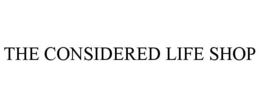 THE CONSIDERED LIFE SHOP trademark