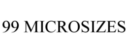 99 MICROSIZES trademark