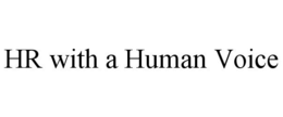 HR WITH A HUMAN VOICE trademark