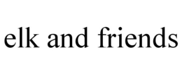 ELK AND FRIENDS trademark