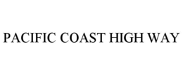PACIFIC COAST HIGH WAY trademark