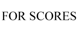 FOR SCORES trademark