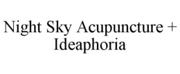 NIGHT SKY ACUPUNCTURE + IDEAPHORIA trademark