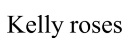 KELLY ROSES trademark