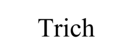TRICH trademark