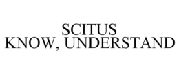 SCITUS KNOW, UNDERSTAND trademark