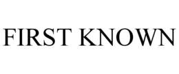 FIRST KNOWN trademark